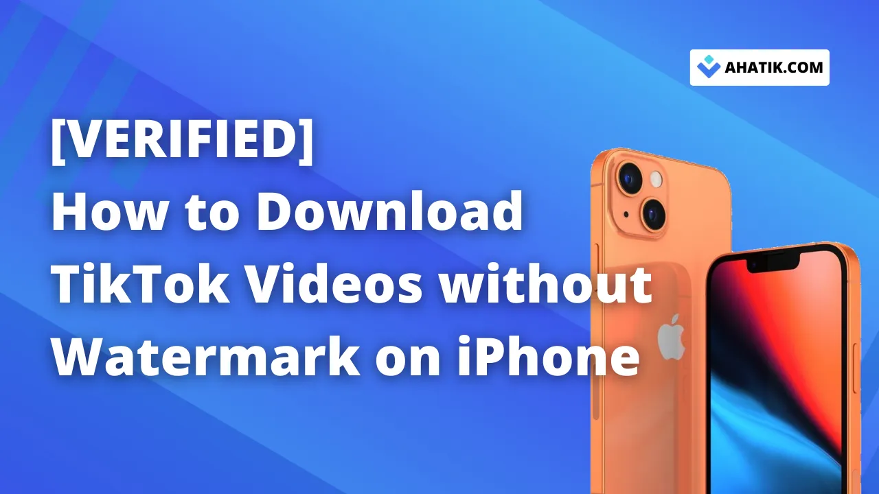How to Download Tiktok Videos without Watermark on iPhone